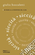 Siccità. Un paese alla frontiera del clima libro