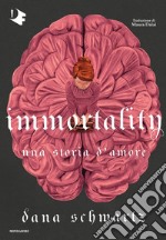 Immortality. Una storia d'amore libro