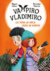 Chi trova un amico trova un vampiro. Vampiro Vladimiro