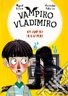 Un vampiro in Giappone. Vampiro Vladimiro libro di Calero Miguel