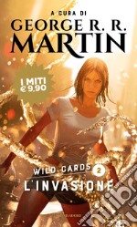 L'invasione. Wild Cards. Vol. 2 libro