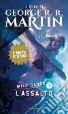 L'assalto. Wild Cards. Vol. 3 libro di Martin G. R. R. (cur.)