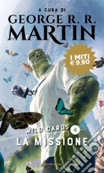 La missione. Wild Cards. Vol. 4 libro