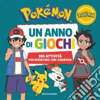 Pokémon. Un anno di giochi. 365 attività per divertirsi con i Pokémon. Ediz. a colori libro