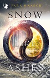 Snow like ashes libro di Raasch Sara