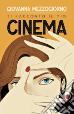 Ti racconto il mio cinema libro