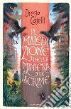 La maledizione della miniera di lacrime libro di Cajelli Diego