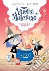 Una scuola magica. Amelia Maleficio libro di Alméras Arnaud