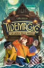 Tidemagic. La ladra delle maree libro