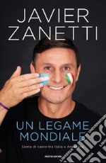 Un legame mondiale. Storie di calcio tra Italia e Argentina