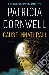 Cause innaturali libro di Cornwell Patricia D.