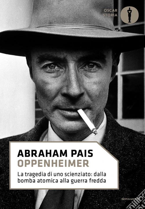 Oppenheimer. La tragedia di uno scienziato: dalla bomba atomica alla guerra fredda