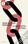 Il contratto sociale libro di Rousseau Jean-Jacques; Carnevali B. (cur.)