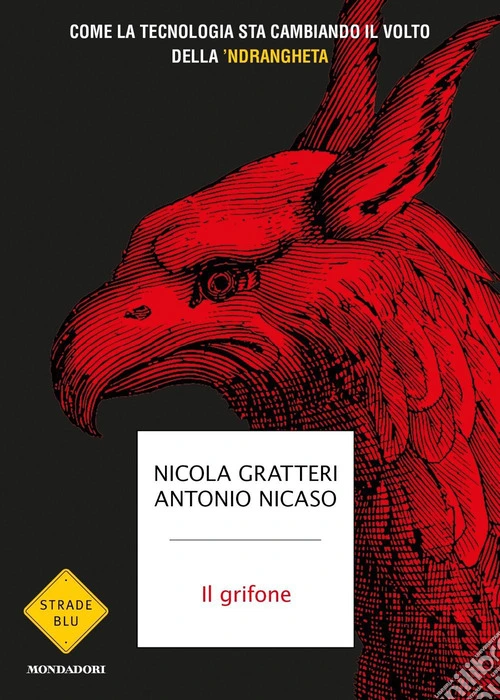 Il grifone. Come la tecnologia sta cambiando il volto della 'ndrangheta