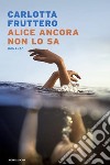 Alice ancora non lo sa libro