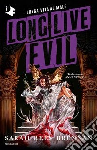 Long live evil. Lunga vita al male libro