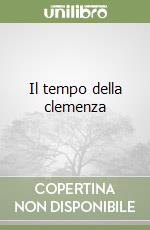 Il tempo della clemenza libro