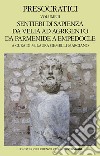 Presocratici. Vol. 2: Sentieri di sapienza da Velia ad Agrigento da Parmenide a Empedocle libro