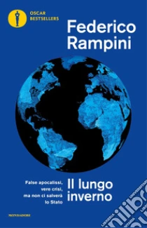 Il lungo inverno. False apocalissi, vere crisi ma non ci salver� lo Stato