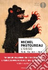 L'orso. Storia di un re decaduto libro di Pastoureau Michel