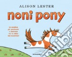 Noni pony. Ediz. a colori libro