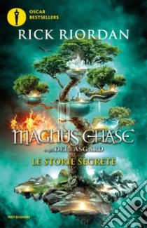Le storie segrete. Magnus Chase e gli dei di Asgard. Nuova ediz.