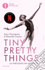 Tiny pretty things. La perfezione ha un prezzo. Nuova ediz. libro