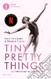 Tiny pretty things. La perfezione ha un prezzo. Nuova ediz. libro di Charaipotra Sona Clayton Dhonielle