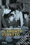 Il fronte segreto. Gli Alleati, la Resistenza europea e le origini della Guerra Fredda 1939-1945 libro