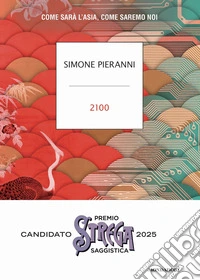2100. Come sar� l'Asia, come saremo noi