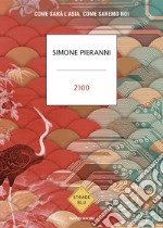 2100. Come sarà l'Asia, come saremo noi libro