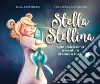 Stella stellina. Una dolcissima avventura di Nina & Dudù. Ediz. a colori libro