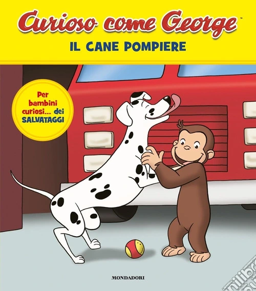 Il cane pompiere. Curioso come George. Ediz. a colori. Vol. 15