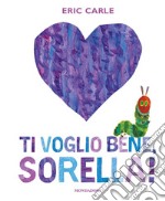 Ti voglio bene, sorella! Ediz. a colori libro