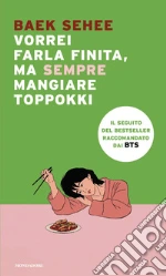 Vorrei farla finita, ma sempre mangiare toppokki libro