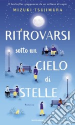 Ritrovarsi sotto un cielo di stelle libro