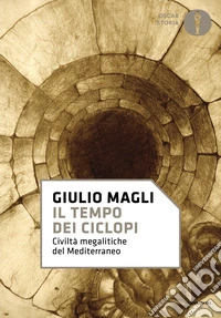 Il tempo dei ciclopi. Civiltà megalitiche del Mediterraneo libro