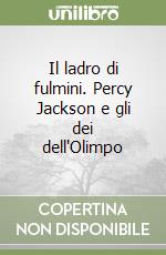 Il ladro di fulmini. Percy Jackson e gli dei dell'Olimpo libro