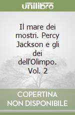 Il mare dei mostri. Percy Jackson e gli dei dell'Olimpo. Vol. 2 libro