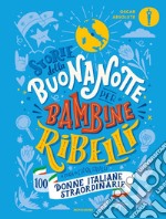 Storie della buonanotte per bambine ribelli. 100 donne italiane straordinarie