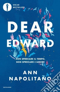 Dear Edward. Non sprecare il tempo, non sprecare l'amore