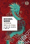 Storia della Cina. Le origini di una civiltà millenaria libro di Wood Michael