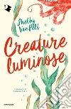 Creature luminose libro