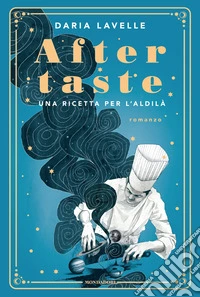 Aftertaste. Una ricetta per l'aldilà libro