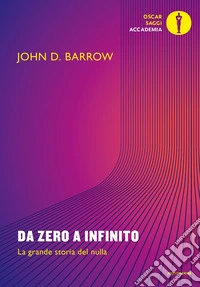 Da zero a infinito. La grande storia del nulla