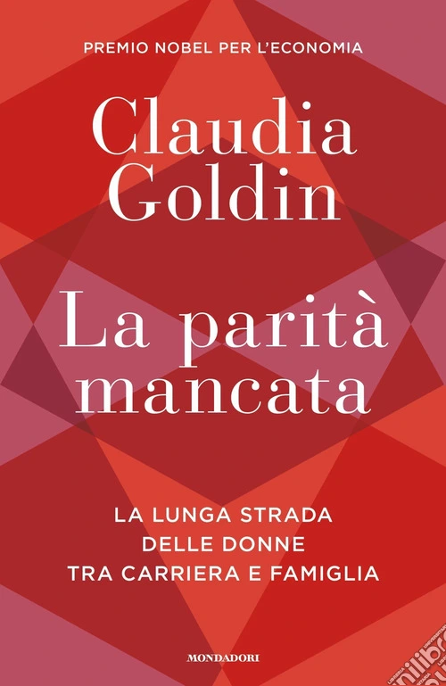 La parità mancata. La lunga strada delle donne tra carriera e famiglia