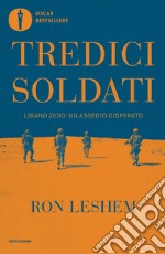 Tredici soldati. Libano 2000: un assedio disperato