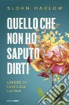 Quello che non ho saputo dirti libro