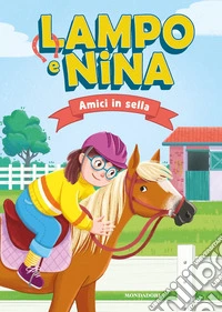 Lampo e Nina. Amici in sella. Ediz. a colori libro