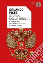 Storia della Russia. Mito e potere da Vladimir il Grande a Vladimir Putin libro